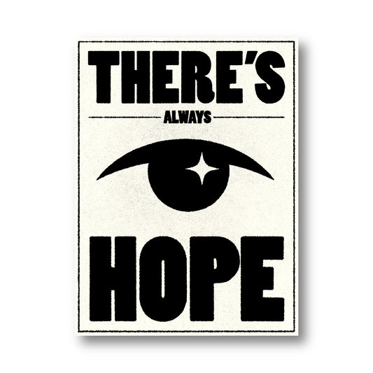 THERE'S ALWAYS HOPE FINE ART PRINT