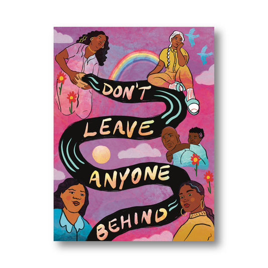 DON'T LEAVE ANYONE BEHIND FINE ART PRINT