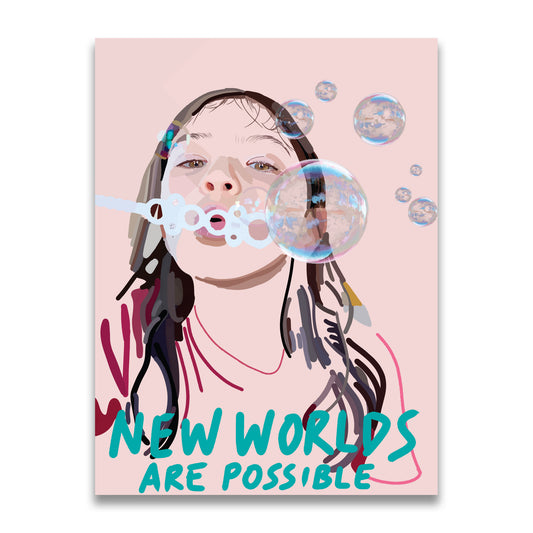 NEW WORLDS ARE POSSIBLE FINE ART PRINT