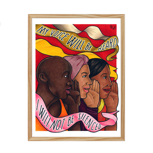 MY VOICE WILL BE HEARD FINE ART PRINT