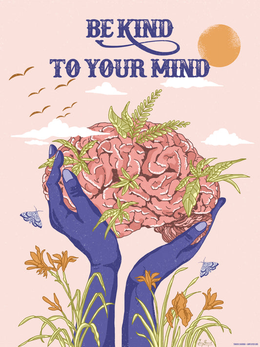 BE KIND TO YOUR MIND FINE ART PRINT
