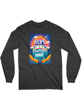 Hope Can Be A Powerful Force by Ruchite Bait Ashok | Long Sleeve Crew