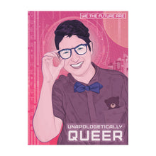 UNAPOLOGETICALLY QUEER FINE ART PRINT